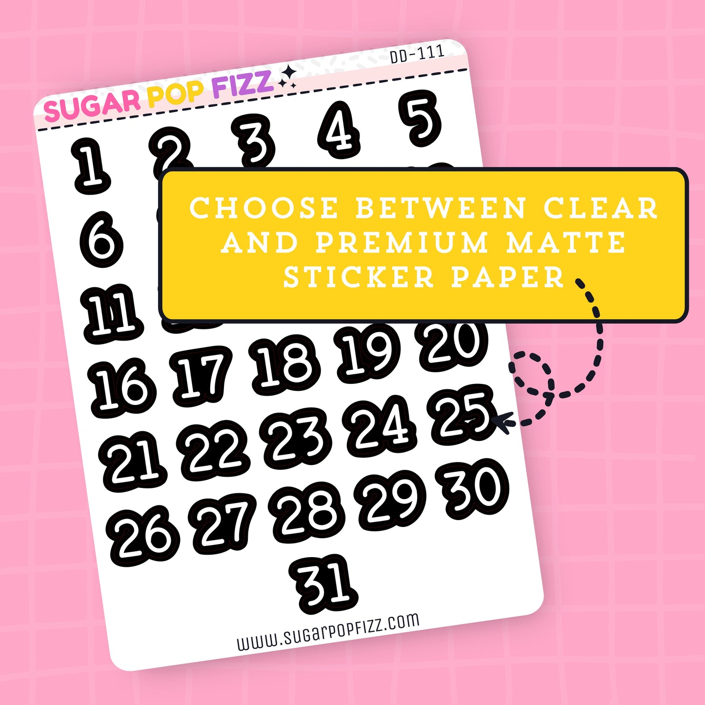 Sticker sheet with numbers 1-31 on a pink background, featuring Sugar Pop Fizz branding with text that states "choose between clear and premium matte paper".