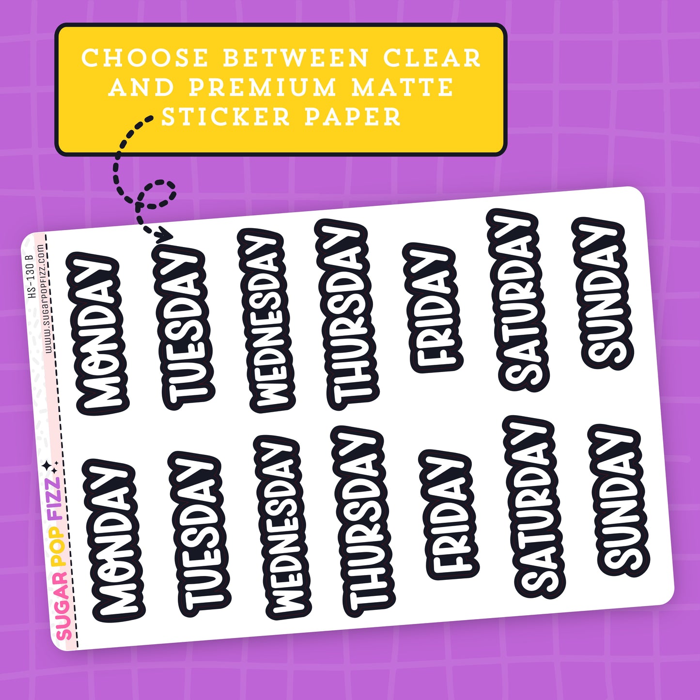 Sheet of days of the week stickers on a purple grid background with text that states "choose between clear and premium matte paper".