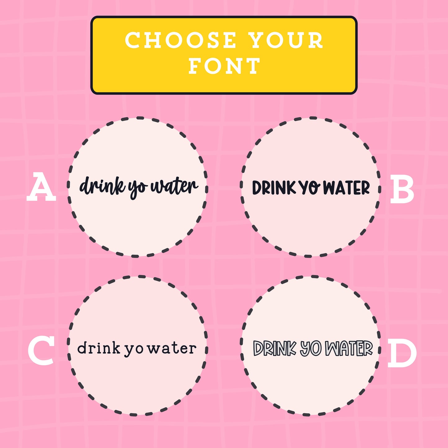 Drink Yo Water Script Stickers (4 fonts) - S152
