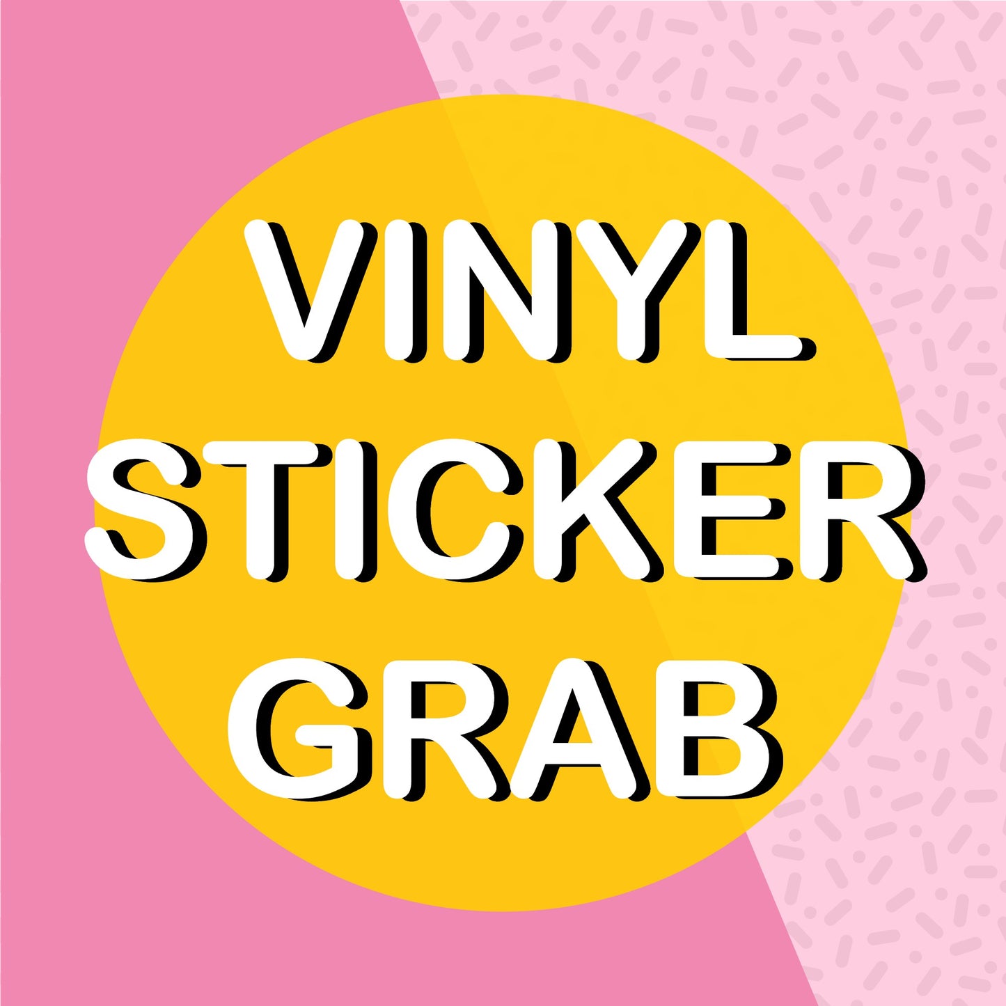 Vinyl Sticker Grab Bag - 7 stickers