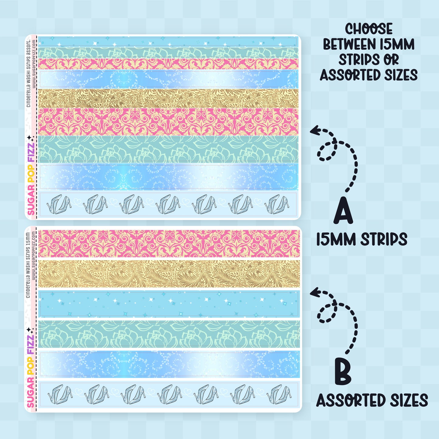 Set of colorful washi strips themed around the movie cinderella in pinks, blues and yellow on a sticker sheet on a pink background with 'washi strips' text. Sheet A is 6 15mm strips and sheet B is 9 assorted sizes including 15mm, 10mm and 5mm.