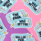 The Book Was Better LARGE Premium Matte Sticker - LDC110