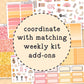 Collection of planner stickers with text 'coordinate with matching weekly kit add-ons' on a beige background.