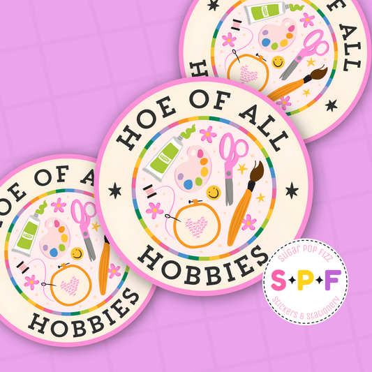 Hoe of all Hobbies Premium Matte Die Cut Sticker - DC167