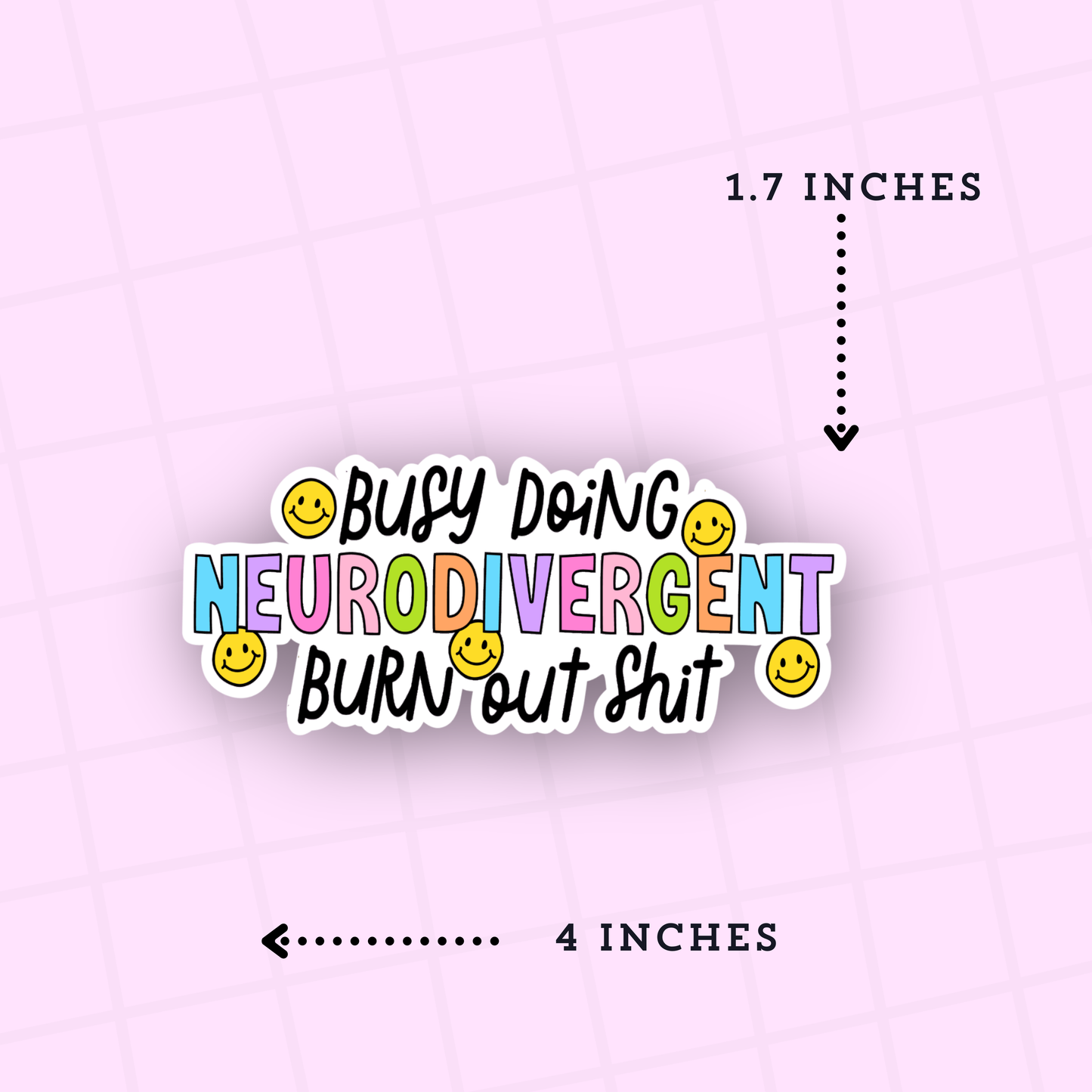 Sticker with text 'Busy doing neurodivergent burn out shit' on a pink background
