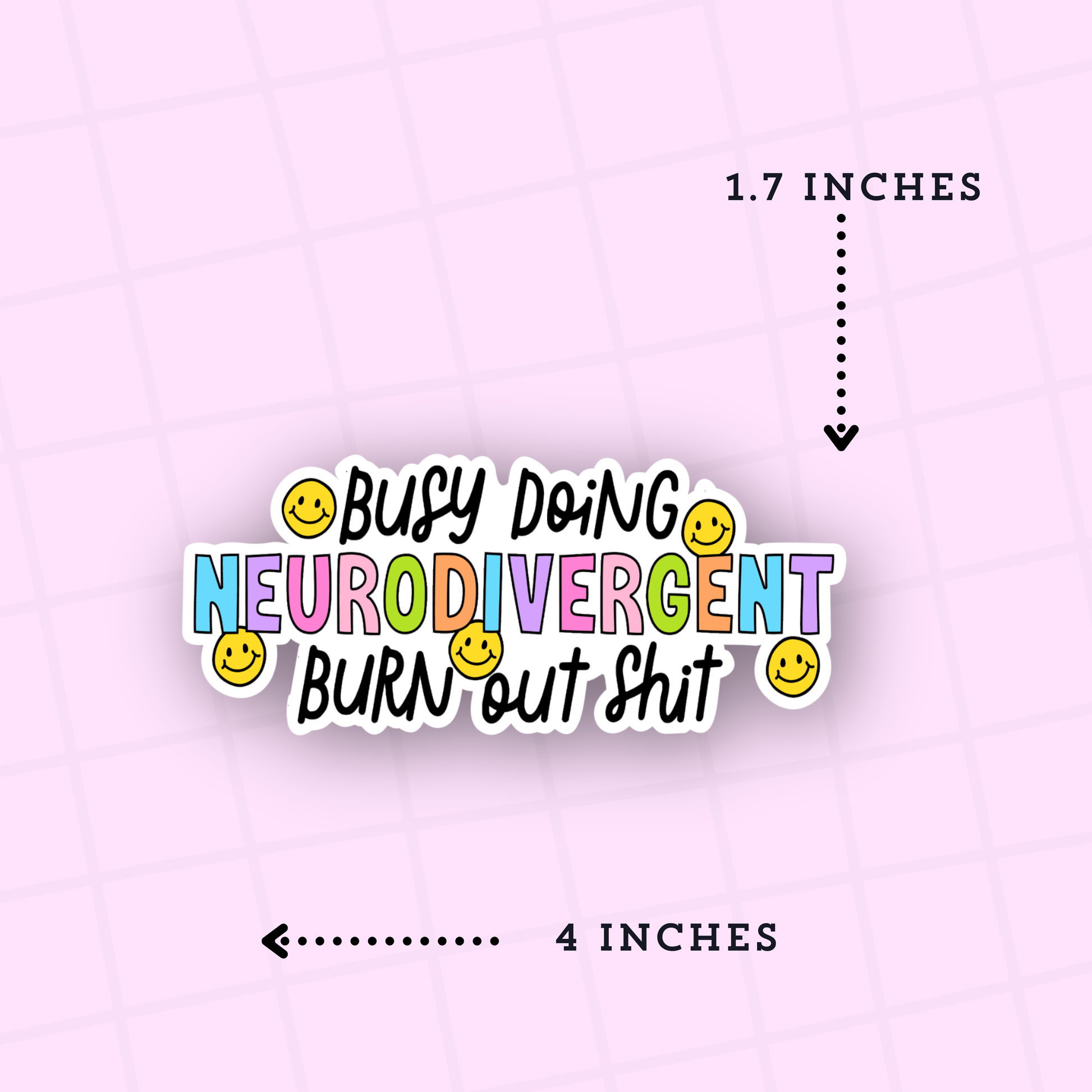 Sticker with text 'Busy doing neurodivergent burn out shit' on a pink background