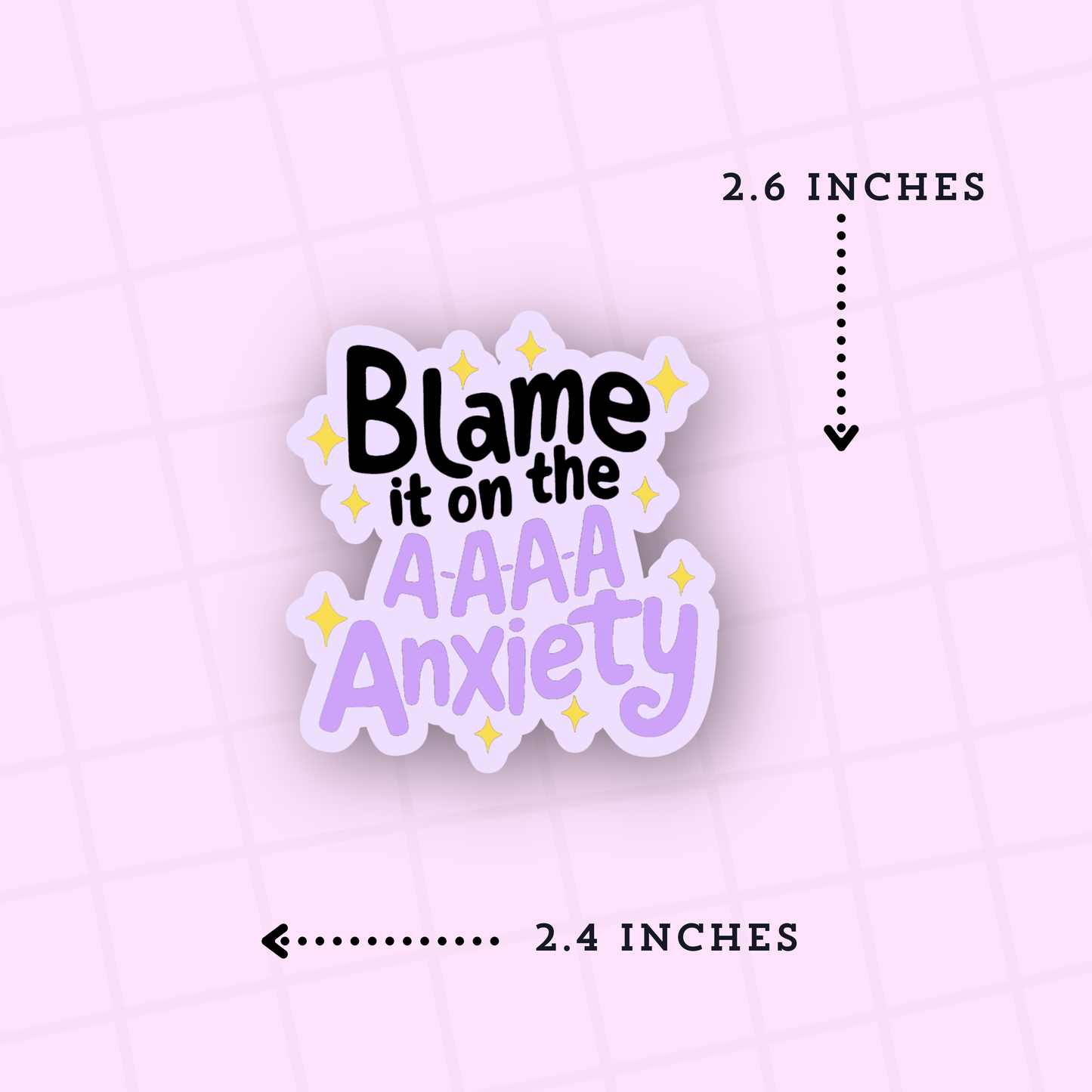 Sticker with 'Blame it on the AAAAA Anxiety' text on a pink background