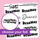 Dreamer - 3 Year Anniversary Foil Stickers - choose your foil - F102