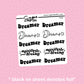 Dreamer - 3 Year Anniversary Foil Stickers - choose your foil - F102