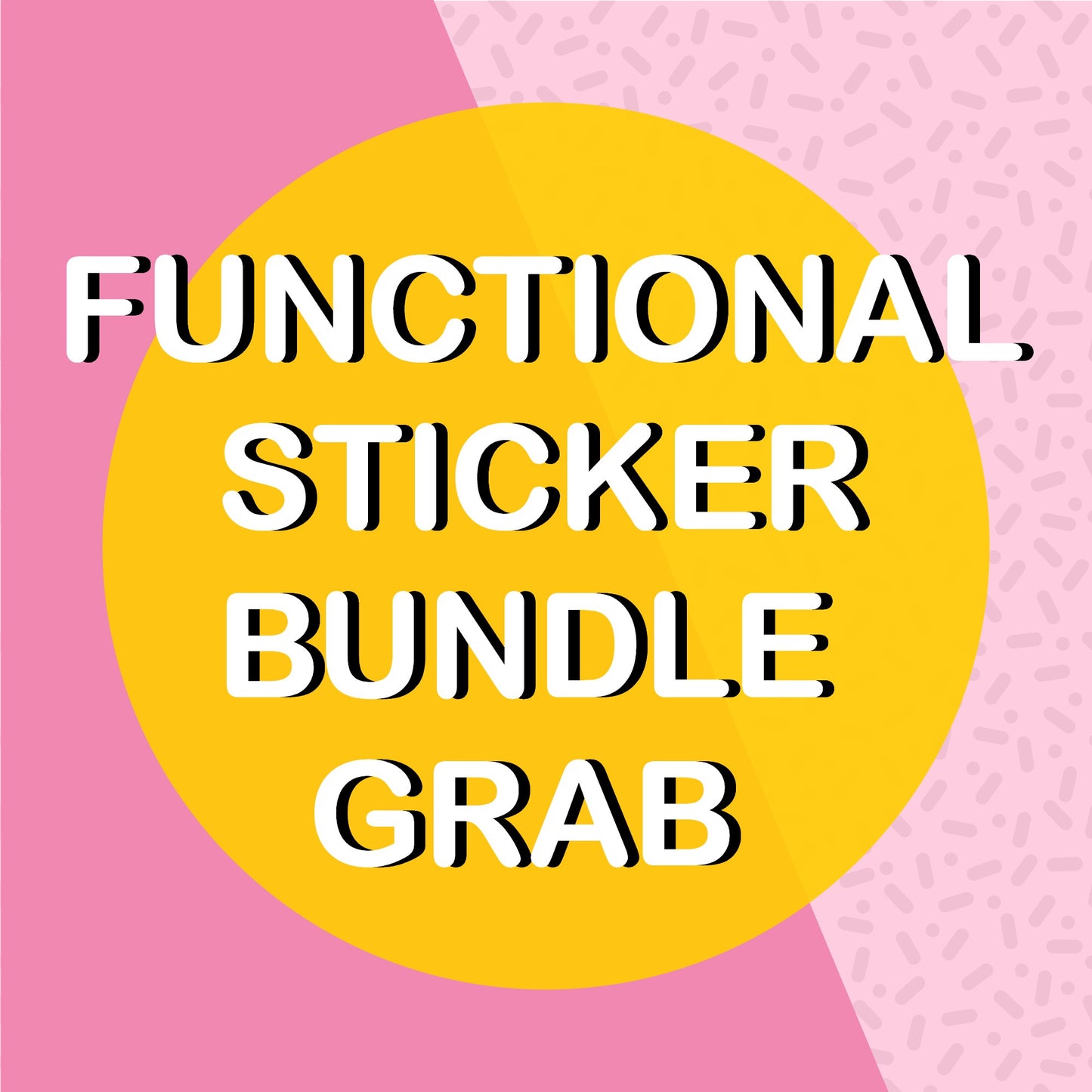 Grab Bags - Functional Sticker Bundle - 10 sheets