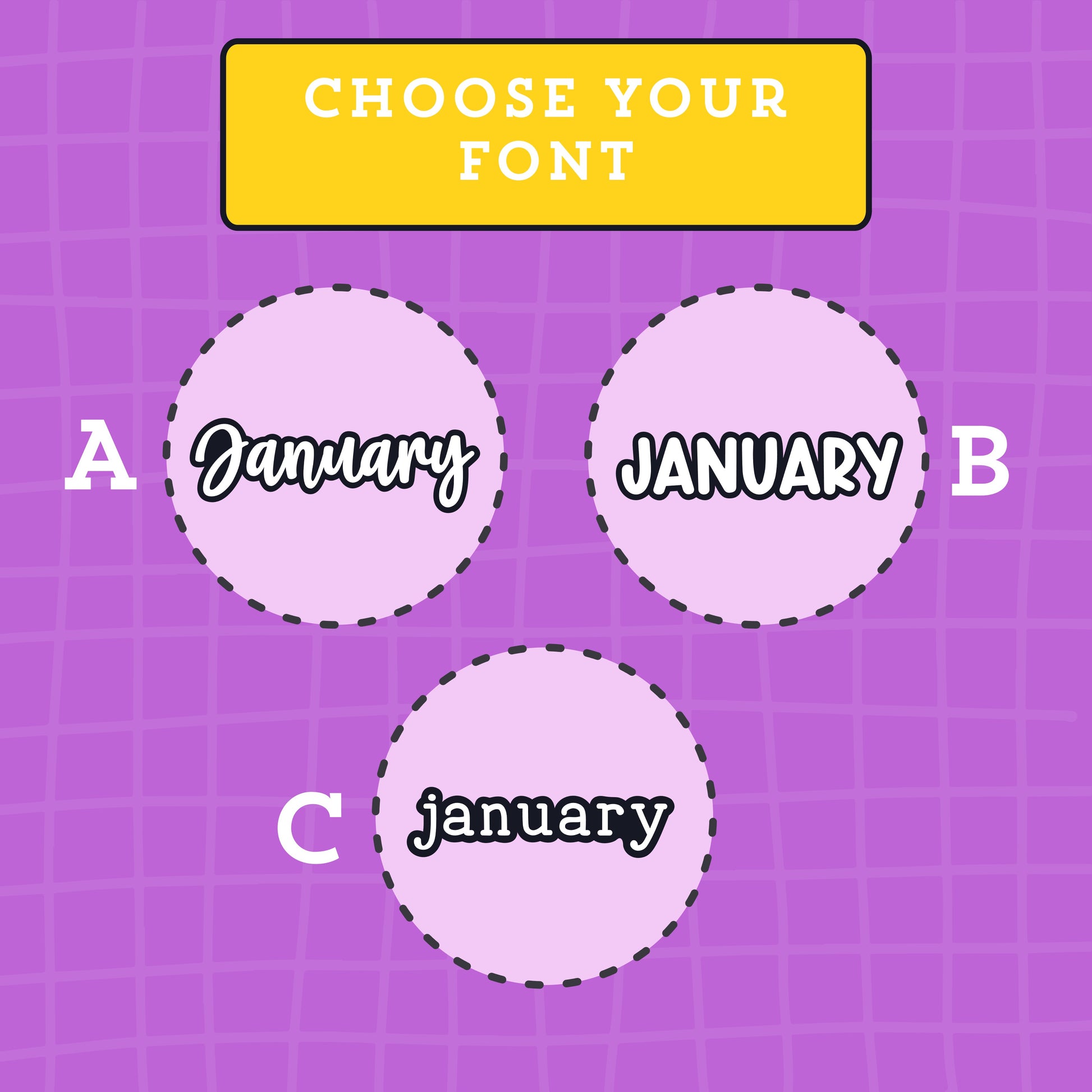 Three circular options labeled A, B, and C with 'January' text on a purple grid background. Font A is a script style font, font B is a rounded all capital letters font and font c is an all-lowercase typewriter font.
