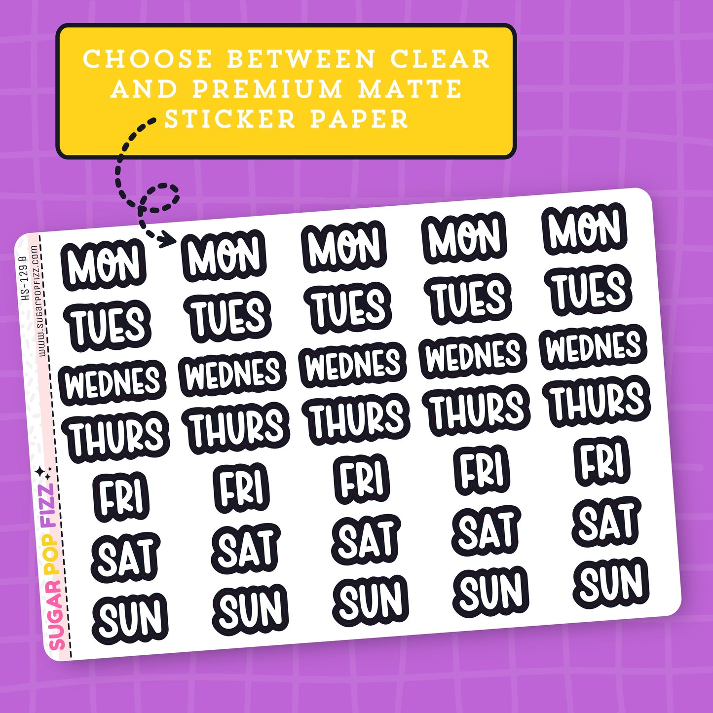 Sheet of days of the week labels on a purple background  with text that states "choose between clear and premium matte paper".