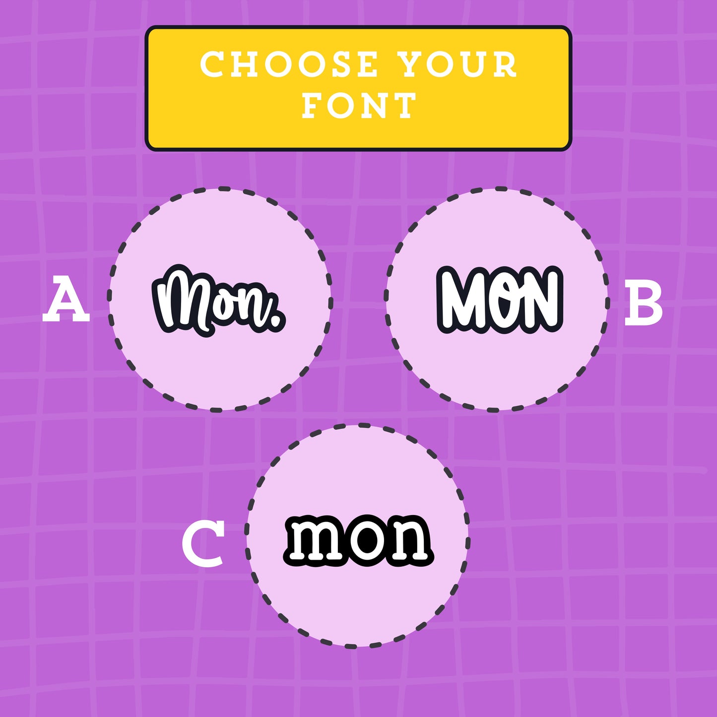Font selection prompt with three font options on a purple grid background. Font A is a script style font, font B is a rounded all capital letters font and font c is an all-lowercase typewriter font.