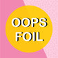 Oops Bags - Foil Stickers - 13 sheets