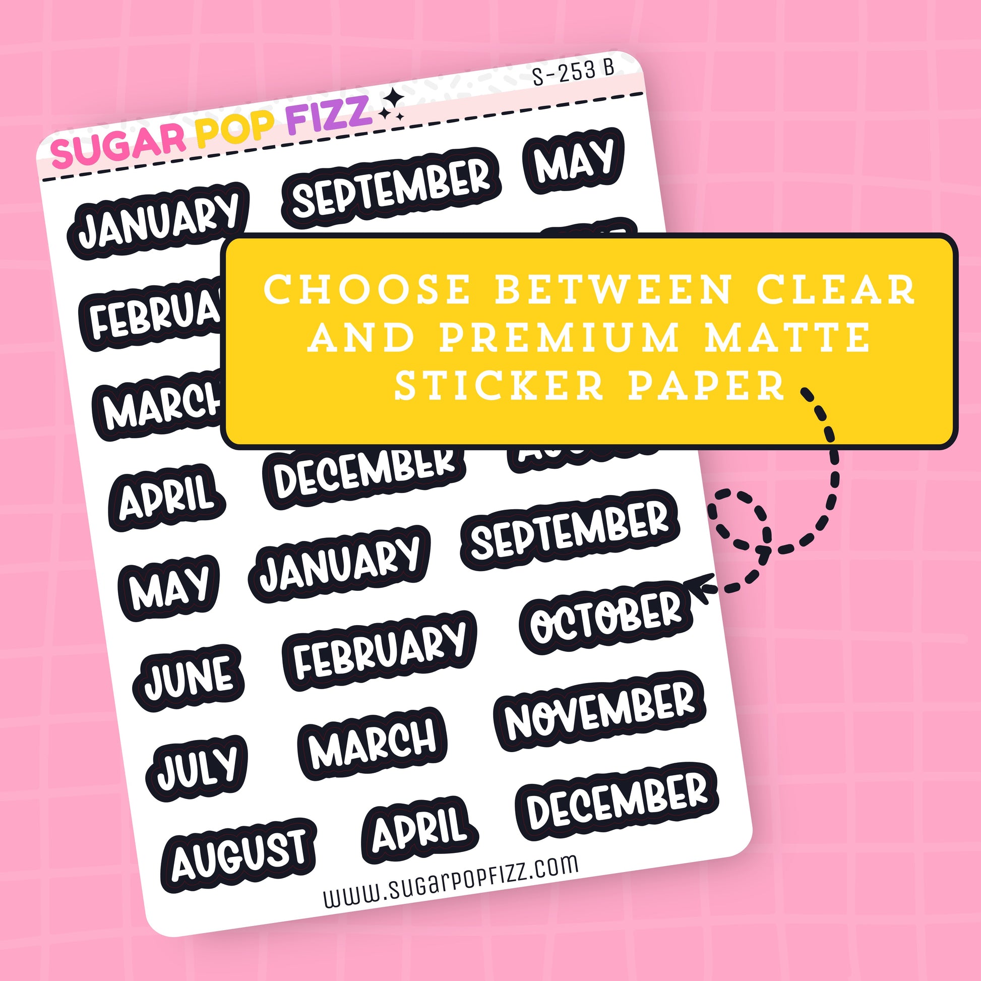 Sticker sheet with months of the year stickers on a pink background, featuring Sugar Pop Fizz branding. With text that states "choose between clear and premium matte sticker paper"