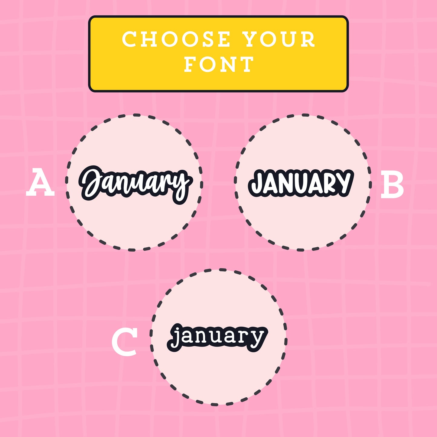 Three circular options for 'January' text with different fonts on a pink background. Font A is a script style font, font B is a rounded all capital letters font and font c is an all-lowercase typewriter font.