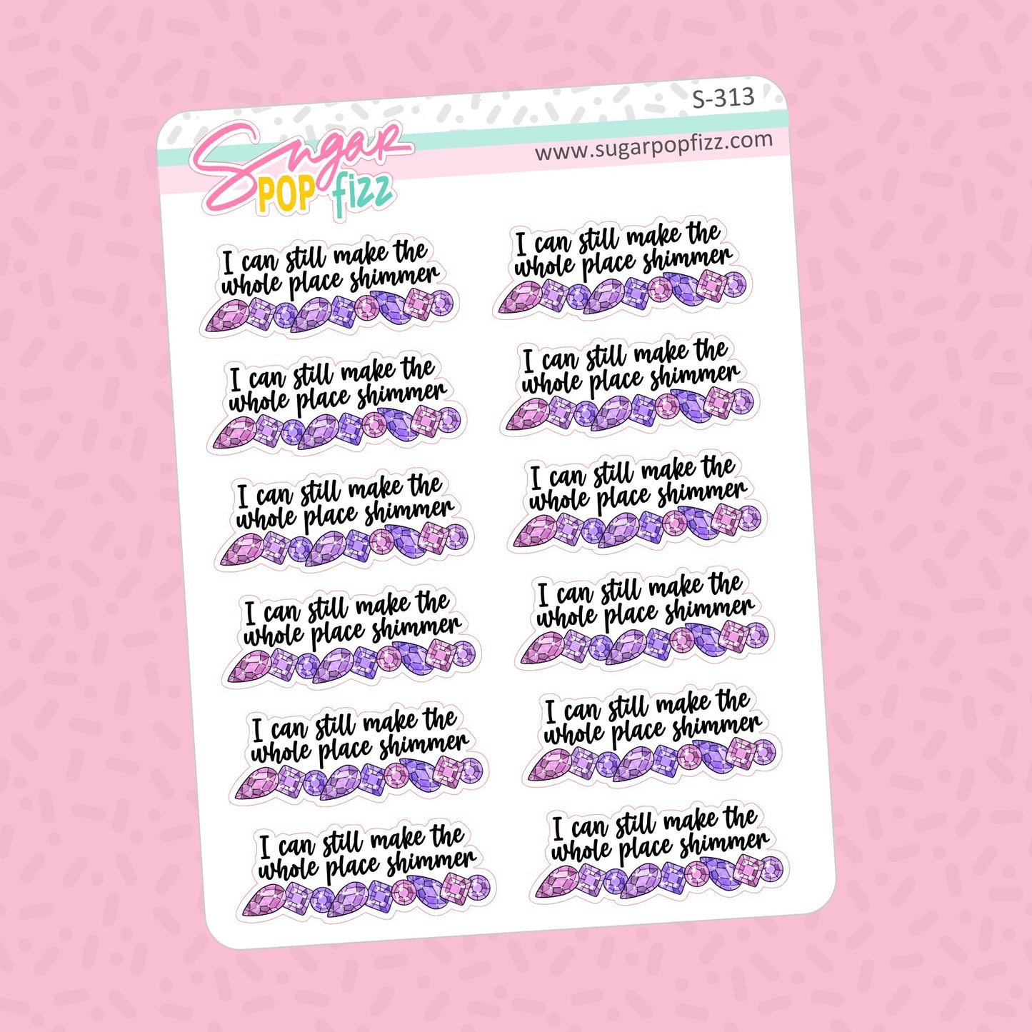 I can still Shimmer - 3 year Anniversary Script Stickers - S313