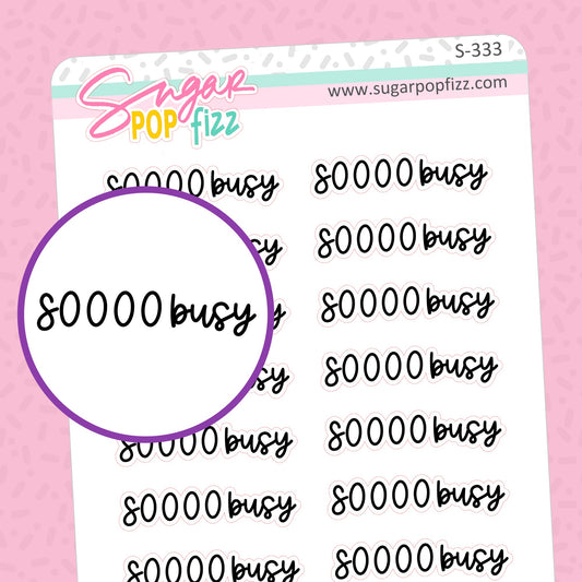 Soooo Busy Script Stickers - S333