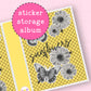 Sunflowers - Sticker Storage Album - 6x8 or 4x6