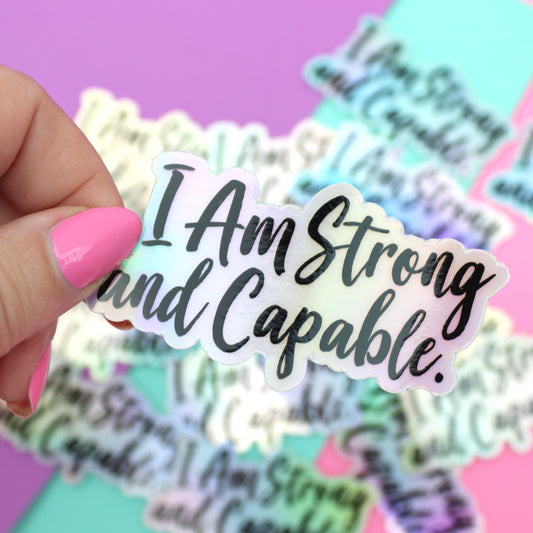 I Am Strong and Capable Holo Vinyl Sticker